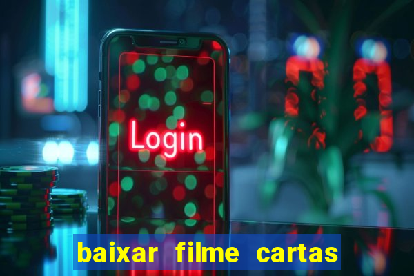 baixar filme cartas para julieta legendado